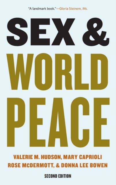 Sex And World Peace By Donna Lee Bowen Valerie Hudson Rose Mcdermott