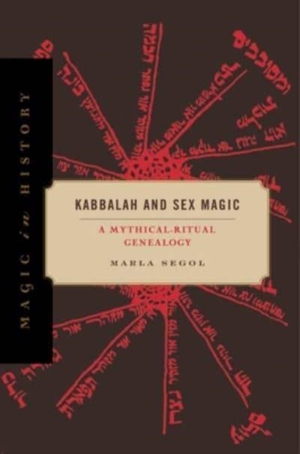 Kabbalah And Sex Magic By Marla Segol Shakespeare Company