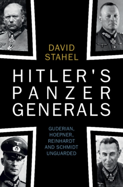 Hitler S Panzer Generals By David Stahel Shakespeare Company