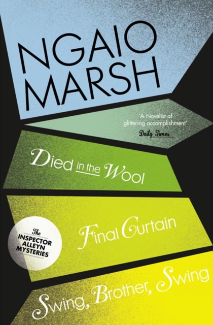 Book cover of Died in the Wool / Final Curtain / Swing, Brother, Swing
