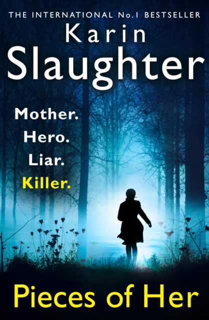 Pieces of Her: A Novel by Slaughter, Karin