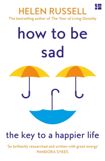 Book cover of How to be Sad