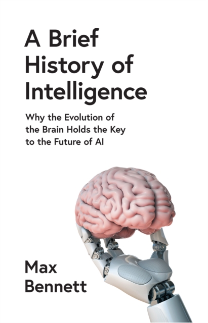 A Brief History Of Intelligence By Max Bennett | Shakespeare & Company