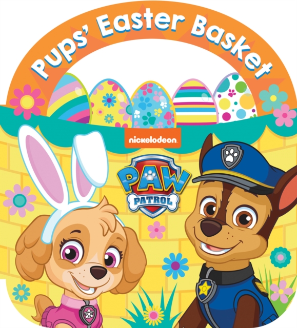 Book cover of PAW Patrol Pups’ Easter Basket: A Carry-Along Board Book