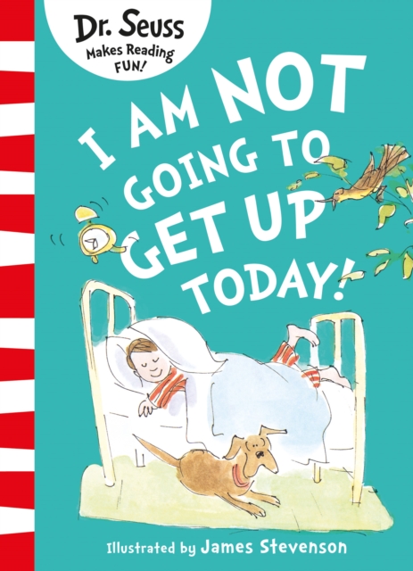 Book cover of I Am Not Going to Get Up Today!