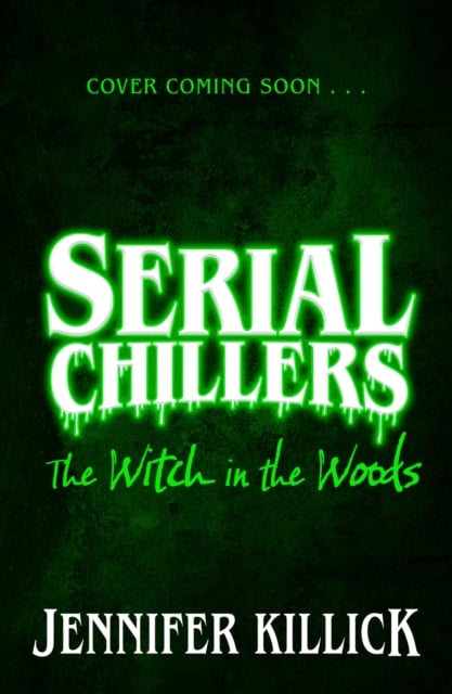 Book cover of Serial Chillers: The Witch in the Woods