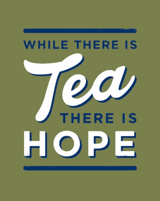 Book cover of While There is Tea, There is Hope