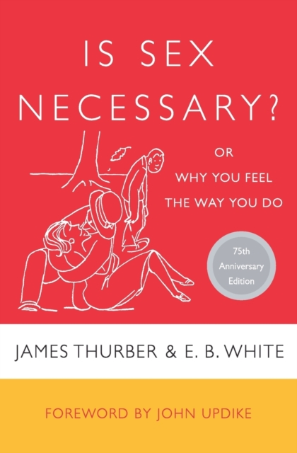 Is Sex Necessary By E B White James Thurber Shakespeare And Company