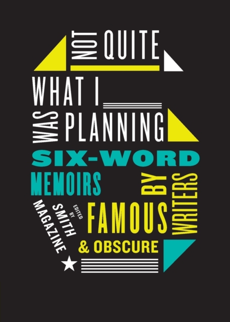 Book cover of Not Quite What I Was Planning Six-Word Memoirs by Writers Famous and Obs cure
