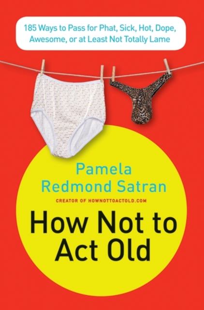 Book cover of How Not to Act Old