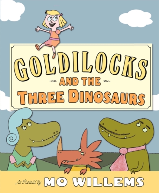 Book cover of Goldilocks and the Three Dinosaurs