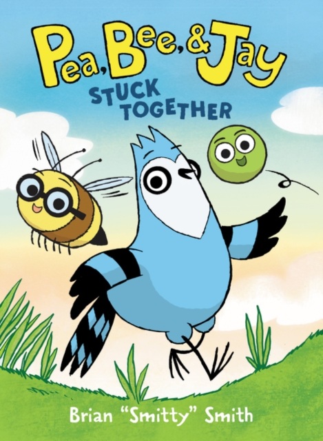 Book cover of Pea, Bee, & Jay #1: Stuck Together