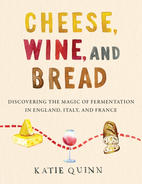 Book cover of Cheese, Wine, and Bread