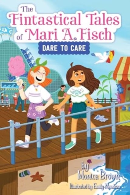 Book cover of The Fintastical Tales of Mari A. Fisch #2: Dare to Care