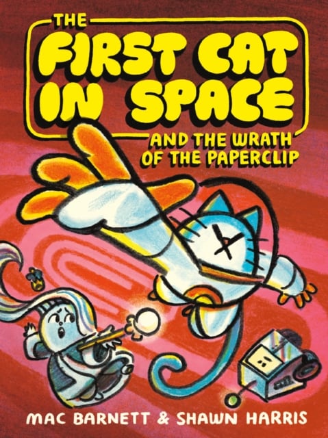 Book cover of The First Cat in Space and the Wrath of the Paperclip