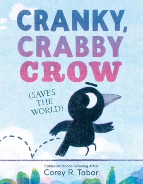 Book cover of Cranky, Crabby Crow (Saves the World)