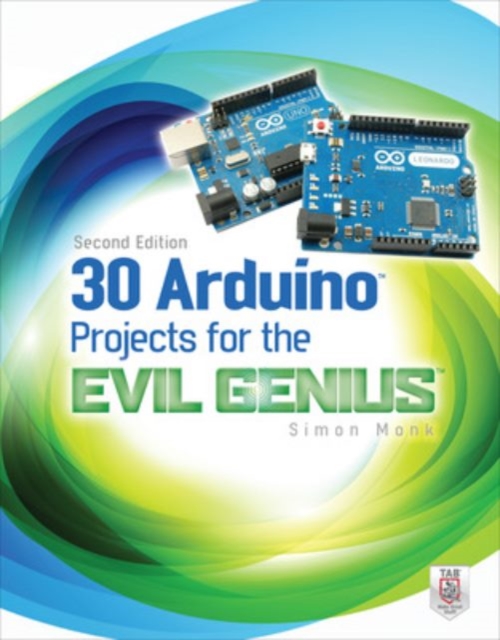 Book cover of 30 Arduino Projects for the Evil Genius, Second Edition