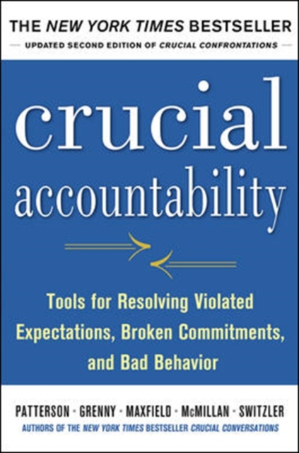 Book cover of Crucial Accountability: Tools for Resolving Violated Expectations, Broken Commitments, and Bad Behavior, Second Edition ( Paperback)