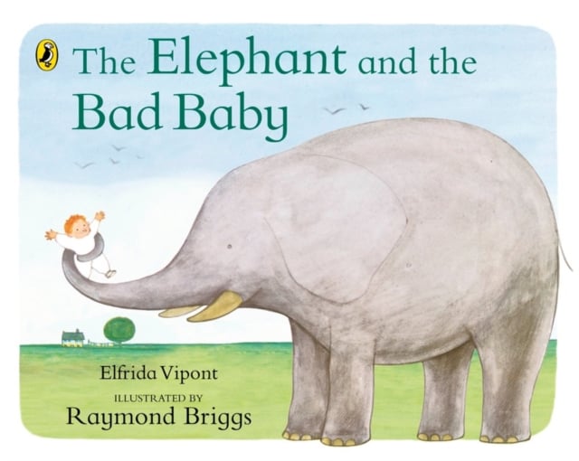 Book cover of The Elephant and the Bad Baby