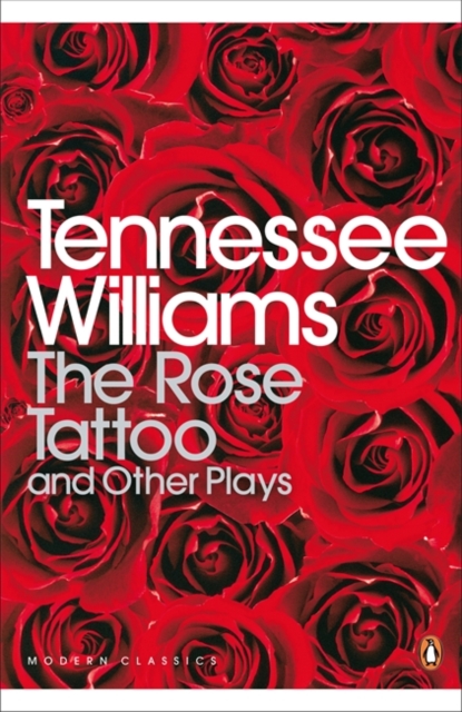 Book cover of The Rose Tattoo and Other Plays