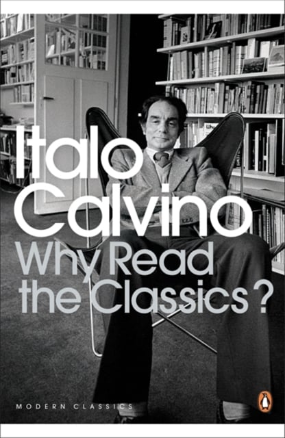 Book cover of Why Read the Classics?
