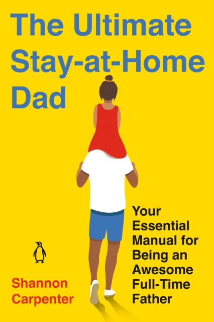 Book cover of The Ultimate Stay-at-home Dad