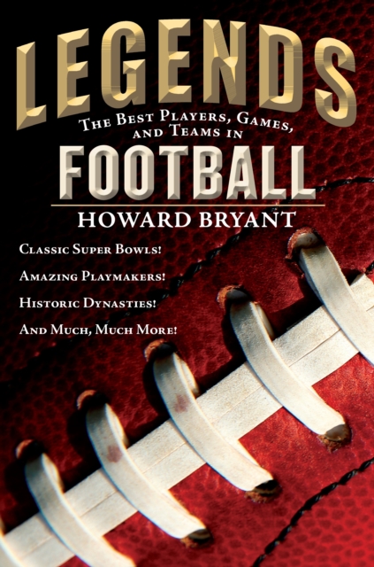 Book cover of Legends: The Best Players, Games, and Teams in Football