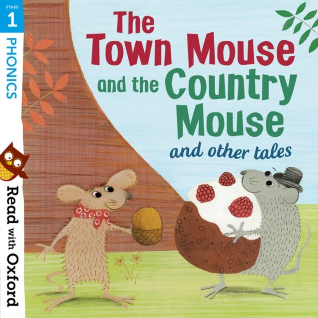 Book cover of Read with Oxford: Stage 1: Phonics: The Town Mouse and Country Mouse and Other Tales