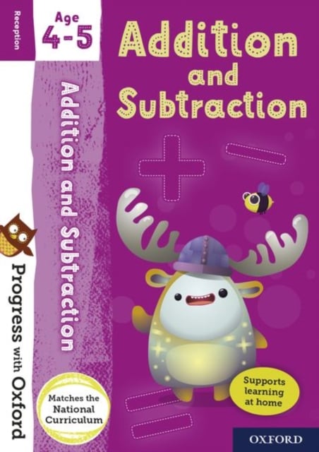 Book cover of Progress with Oxford: Progress with Oxford: Addition and Subtraction Age 4-5 - Practise for School with Essential Maths Skills