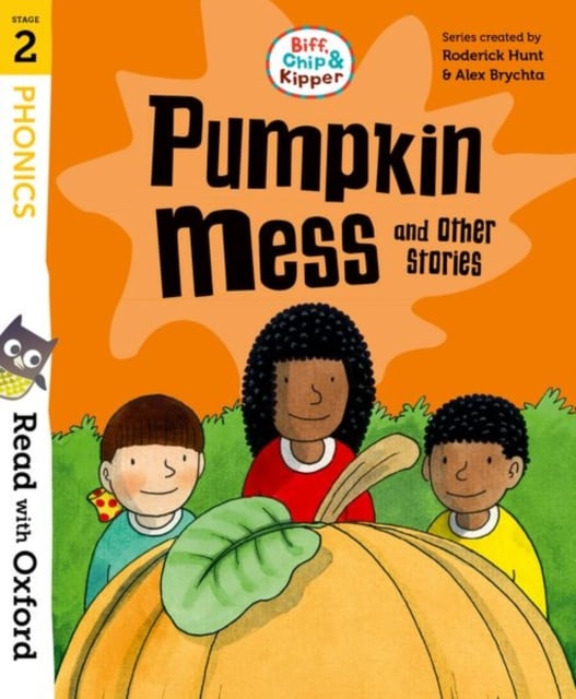 Book cover of Read with Oxford: Stage 2: Biff, Chip and Kipper: Pumpkin Mess and Other Stories