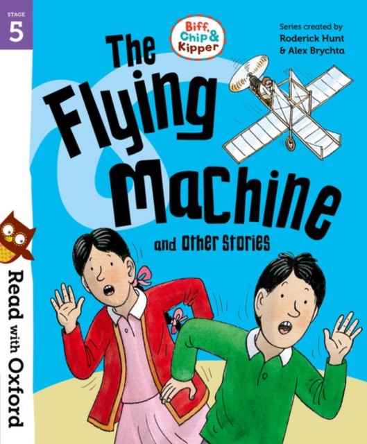 Book cover of Read with Oxford: Stage 5: Biff, Chip and Kipper: The Flying Machine and Other Stories
