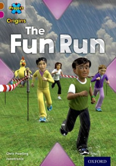 Book cover of Project X Origins: Brown Book Band, Oxford Level 10: Fast and Furious: The Fun Run