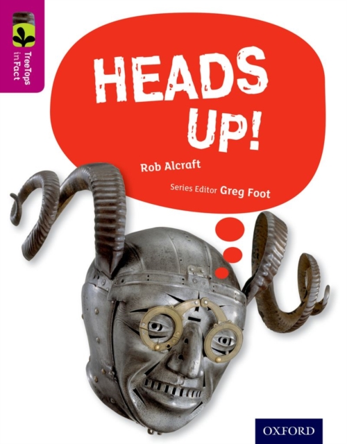 Book cover of Oxford Reading Tree TreeTops inFact: Level 10: Heads Up!