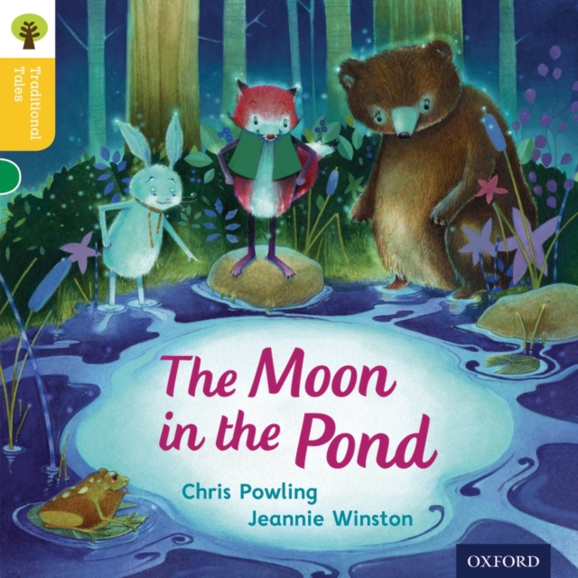 Book cover of Oxford Reading Tree Traditional Tales: Level 5: The Moon in the Pond