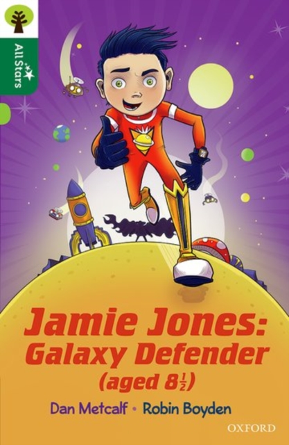 Book cover of Oxford Reading Tree All Stars: Oxford Level 12 : Jamie Jones: Galaxy Defender (aged 8 ½)