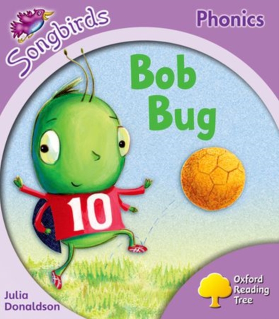 Book cover of Oxford Reading Tree Songbirds Phonics: Level 1+: Bob Bug