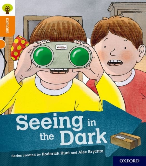 Book cover of Oxford Reading Tree Explore with Biff, Chip and Kipper: Oxford Level 6: Seeing in the Dark