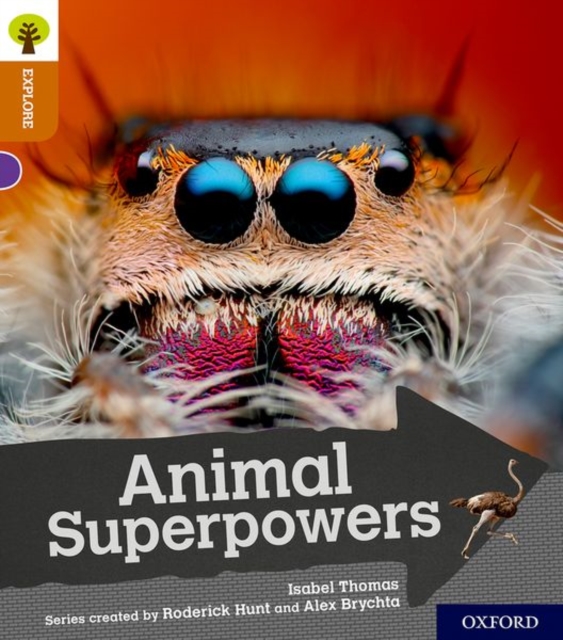 Book cover of Oxford Reading Tree Explore with Biff, Chip and Kipper: Oxford Level 8: Animal Superpowers