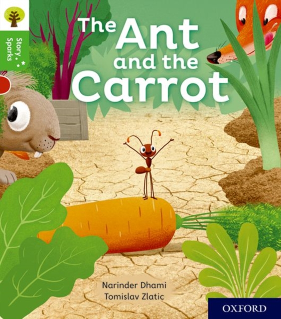 Book cover of Oxford Reading Tree Story Sparks: Oxford Level 2: The Ant and the Carrot