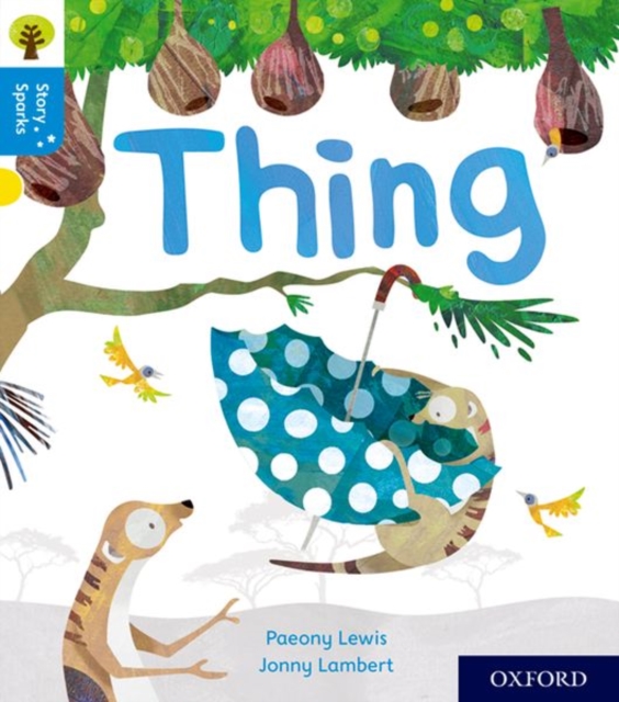Book cover of Oxford Reading Tree Story Sparks: Oxford Level 3: Thing