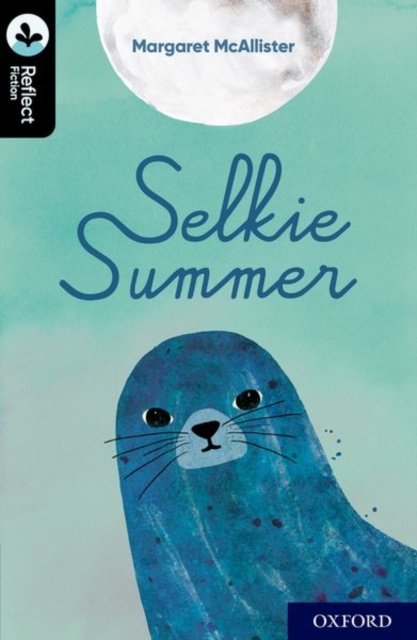 Book cover of Oxford Reading Tree TreeTops Reflect: Oxford Level 20: Selkie Summer