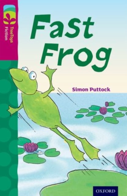 Book cover of Oxford Reading Tree TreeTops Fiction: Level 10 More Pack B: Fast Frog