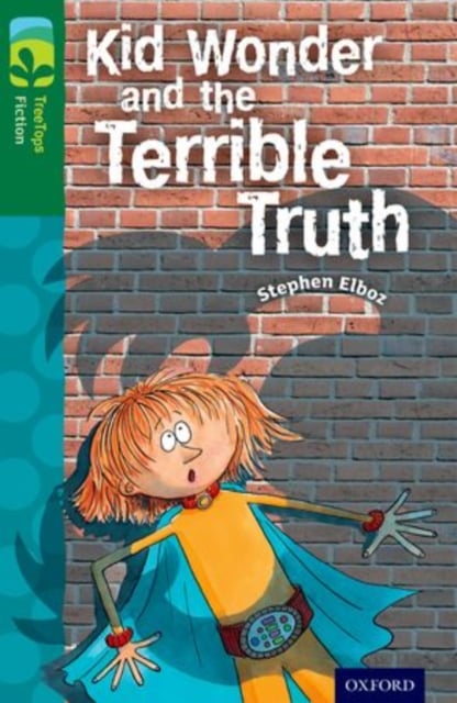 Book cover of Oxford Reading Tree TreeTops Fiction: Level 12 More Pack B: Kid Wonder and the Terrible Truth