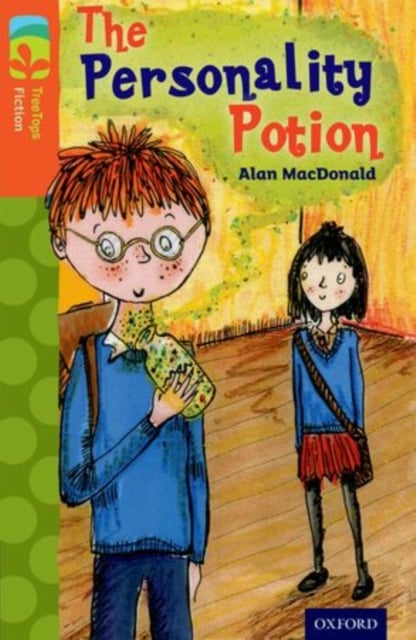 Book cover of Oxford Reading Tree TreeTops Fiction: Level 13: The Personality Potion