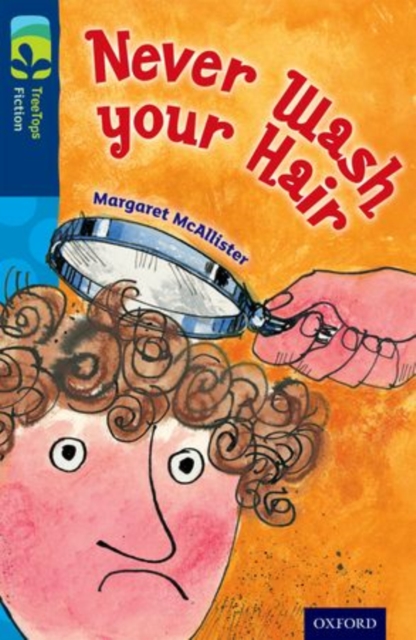 Book cover of Oxford Reading Tree TreeTops Fiction: Level 14 More Pack A: Never Wash your Hair