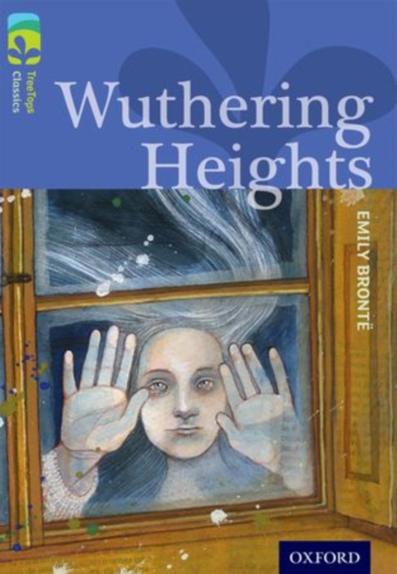 Book cover of Oxford Reading Tree TreeTops Classics: Level 17: Wuthering Heights