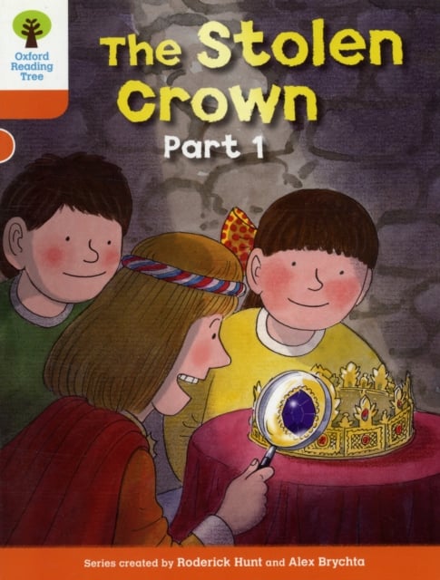 Book cover of Oxford Reading Tree: Level 6: More Stories B: The Stolen Crown Part 1