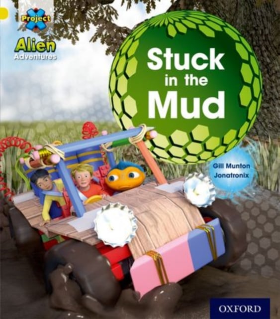 Book cover of Project X: Alien Adventures: Yellow: Stuck in the Mud