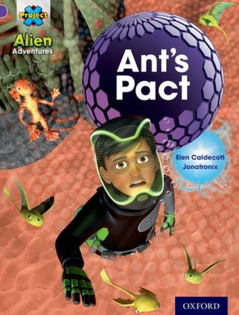 Book cover of Project X: Alien Adventures: Purple: Ant's Pact