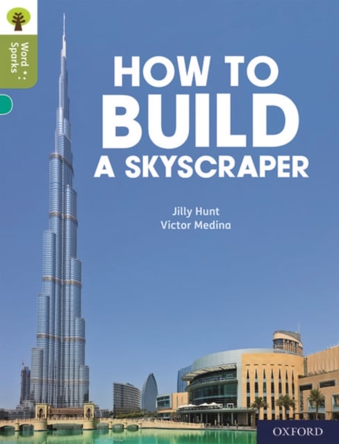 Book cover of Oxford Reading Tree Word Sparks: Level 7: How to Build a Skyscraper